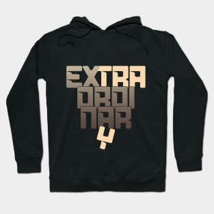 Extraordinary Hoodie